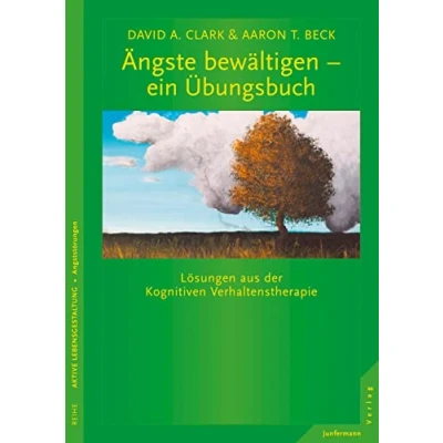Abbildung von Ängste bewältigen ein Übungsbuch: Lösungen aus der Kognitiven Verhaltenstherapie