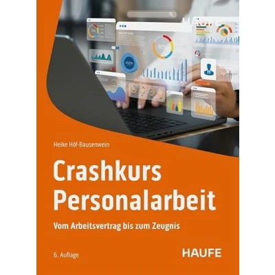 Abbildung von Crashkurs Personalarbeit: Vom Arbeitsvertrag bis zum Zeugnis (Haufe Fachbuch)