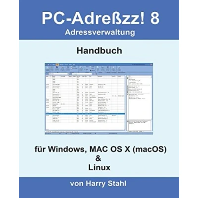 Abbildung von PC Adreßzz! 8 Adressverwaltung: Handbuch: für Windows, MAC OS (mac OS) &amp; Linux