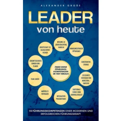 Abbildung von LEADER VON HEUTE: 10 Führungskompetenzen einer modernen und erfolgreichen Führungskraft