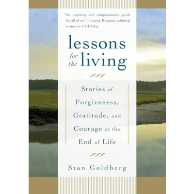 Abbildung von Lessons for the Living: Stories of Forgiveness, Gratitude, and Courage at End Life