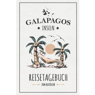 Abbildung von Galapagos Inseln Reisetagebuch zum Ausfüllen: Reisebuch Selberschreiben / Wandern, Tauchen, Entdecken Reise Tagebuch Geschenk Galapagosinseln Urlaub Souvenir und Andenken