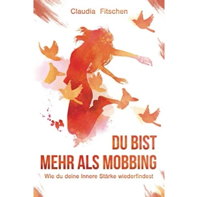 Abbildung von du bist mehr als Mobbing: Wie deine Innere Stärke wiederfindest