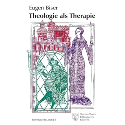 Abbildung von Theologie als Therapie: Zur Wiedergewinnung einer verlorenen Dimension