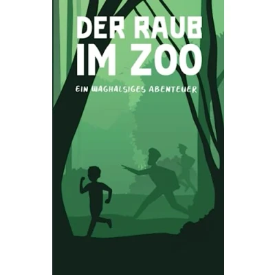 Abbildung von Der Raub im Zoo: Ein waghalsiges Abenteuer (1.000 Wege Deine Geschichte)