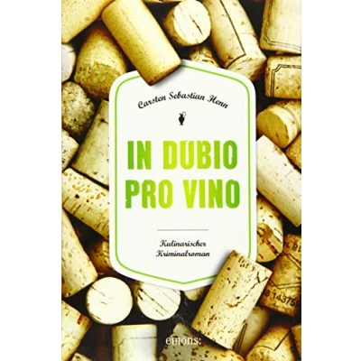 Abbildung von In Dubio pro Vino: Kulinarischer Kriminalroman (Eifel Krimi)