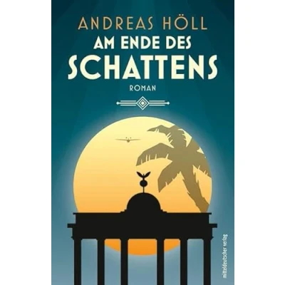Abbildung von Am Ende des Schattens: Roman // Berlin und Südwestafrika Anfang der 30er Jahre