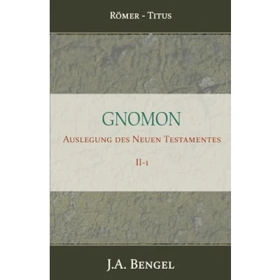 Abbildung von Gnomon Auslegung des Neuen Testamentes II 1: Teil 2 1 Römer Titus