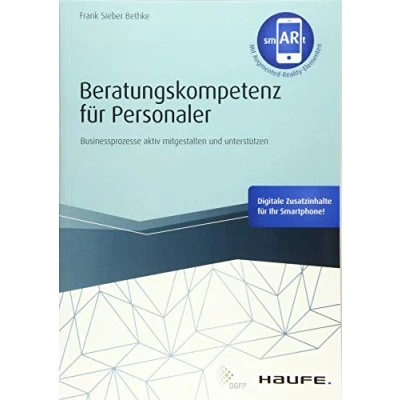 Abbildung von Beratungskompetenz für Personaler: Businessprozesse aktiv mitgestalten und unterstützen (Haufe Fachbuch)