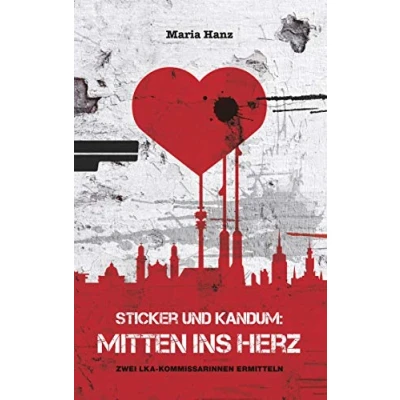 Abbildung von Sticker und Kandum: Mitten ins Herz: Zwei LKA Kommissarinnen ermitteln