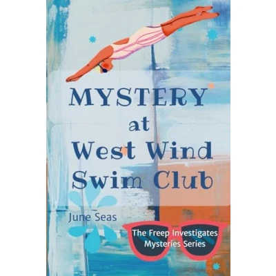 Abbildung von Mystery at West Wind Swim Club: A Middle Grade Adventure Book for Children and Teens (The Freep Investigates Mysteries Series)