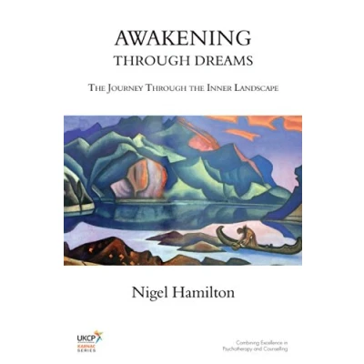 Abbildung von Awakening Through Dreams: the Journey Inner Landscape (United Kingdom Council for Psychotherapy Series)