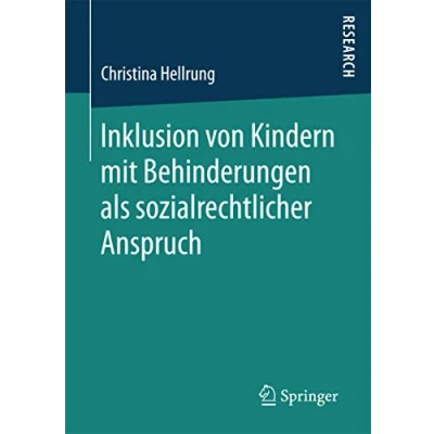 Abbildung von Inklusion von Kindern mit Behinderungen als sozialrechtlicher Anspruch