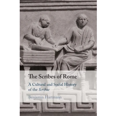 Abbildung von the Scribes of Rome: A Cultural and Social History Scribae
