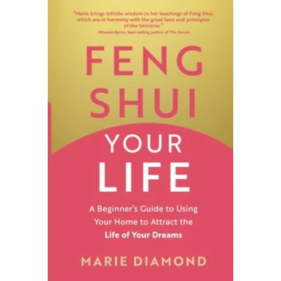 Abbildung von Feng Shui Your Life: A Beginner’s Guide to Using Home Attract the Life of Dreams