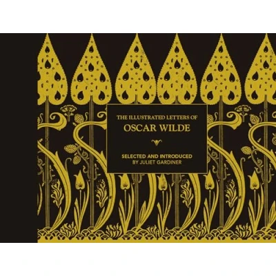Abbildung von The Illustrated letters of Oscar Wilde: A Life in Letters, Writings and Wit
