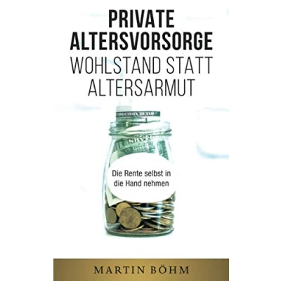 Abbildung von Private Altersvorsorge: Wohlstand statt Altersarmut: die Rente selbst in Hand nehmen