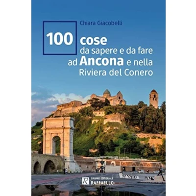 Abbildung von 100 cose da sapere e fare ad Ancona nella Riviera del Conero