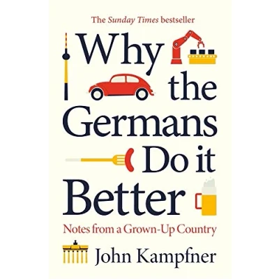Abbildung von Why The Germans Do It Better: Lessons from a Grown up Country