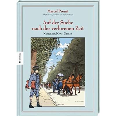 Abbildung von Auf der Suche nach verlorenen Zeit (Band VI): Namen und Orte: Namen. Graphic Novel Marcel Proust (Die verlorene Zeit)