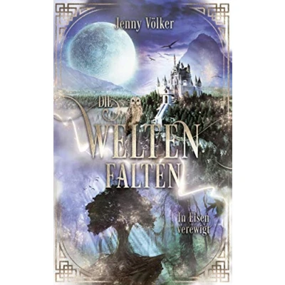 Abbildung von Die Weltenfalten In Eisen verewigt: Band 3 der Urban Fantasy Hexen Trilogie (Die Trilogie, 3)