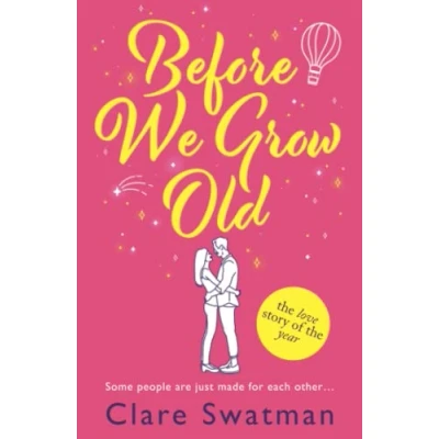 Abbildung von Before We Grow Old: The love story that everyone will be talking about