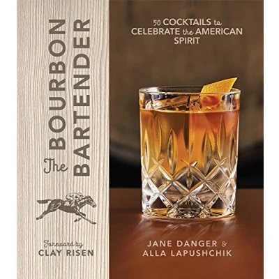 Abbildung von the Bourbon Bartender: 50 Cocktails to Celebrate American Spirit