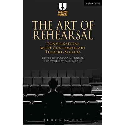 Abbildung von The Art of Rehearsal: Conversations with Contemporary Theatre Makers