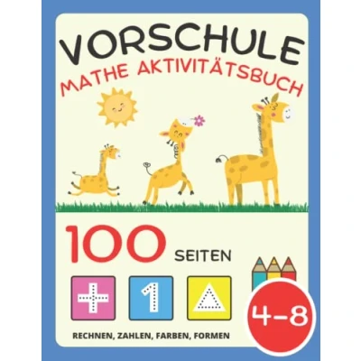 Abbildung von Vorschule Mathe Aktivitätsbuch für Kinder ab 4 Jahre: Arbeitsbuch Kinder: Zahlen, Passend, Rechnen, Klassifizieren, Farben, Formen, frühes Rechnen und Ausmalen Kleinkinder Kindergarten