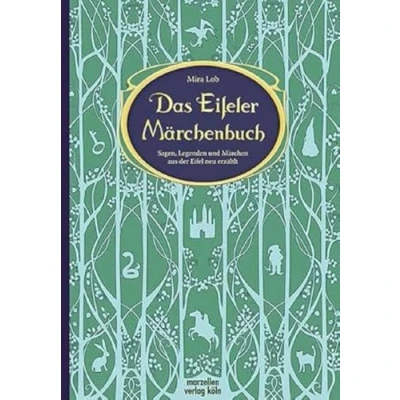 Abbildung von Das Eifeler Märchenbuch: Sagen, Legenden und Märchen aus der Eifel neu erzählt