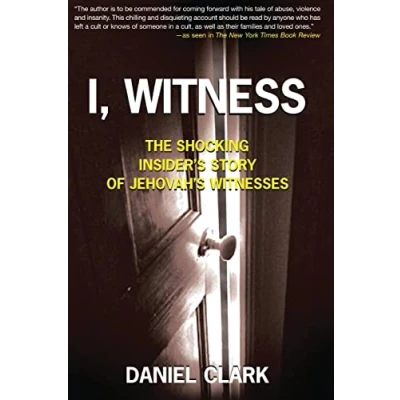 Abbildung von I, Witness: The Shocking Insider&#039;s Story of Jehovah&#039;s Witnesses