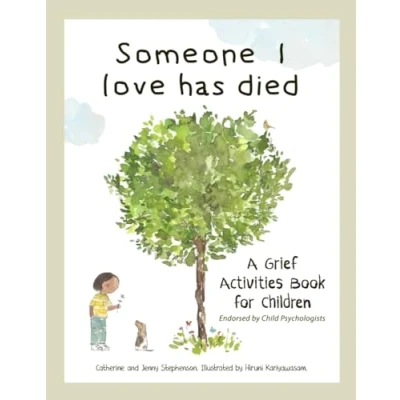 Abbildung von Someone I Love Has Died: A Grief Activities Book For Children: Understanding Anxiety and Managing Feelings (The Kids&#039; Books of)