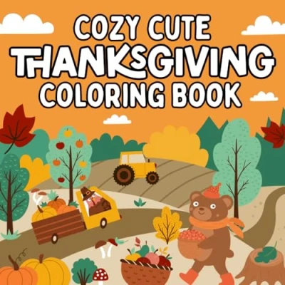 Abbildung von Cozy Cute Thanksgiving Coloring Book: 45 Bold and Easy Designs for Kids Adults Turkeys, Pumpkins, Animals, Pilgrims, More Fall Favorites!