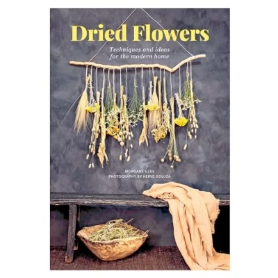 Abbildung von Dried Flowers: Techniques and ideas for the modern home