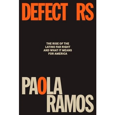 Abbildung von Defectors: the Rise of Latino Far Right and What It Means for America