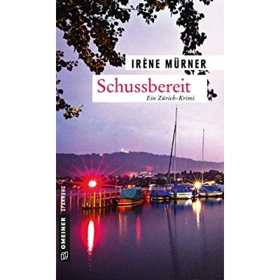 Abbildung von Schussbereit: Andrea Bernardis dritter Fall (Kriminalromane im GMEINER Verlag)