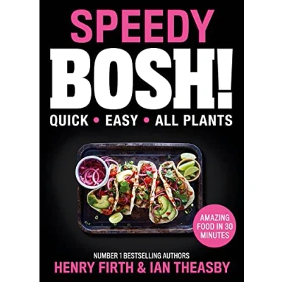 Abbildung von Speedy BOSH!: The Sunday Times best selling, award winning collection of over 100 fast and easy vegan plant based recipes