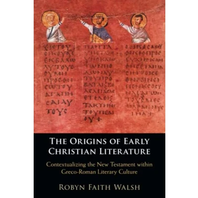Abbildung von the Origins of Early Christian Literature: Contextualizing New Testament Within Greco roman Literary Culture