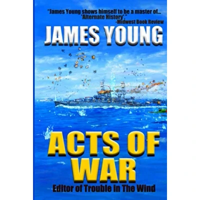 Abbildung von Acts of War: A World War II Alternative History (The Usurper&#039;s An II, Band 1)