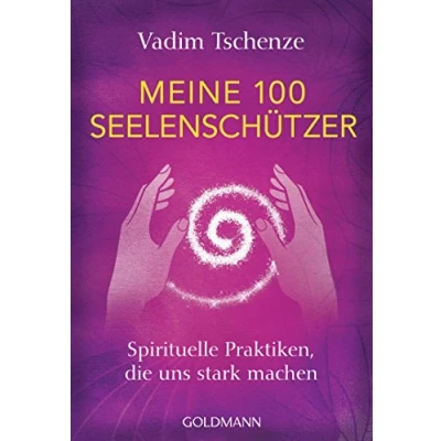 Abbildung von Meine 100 Seelenschützer: Spirituelle Praktiken, die uns stark machen