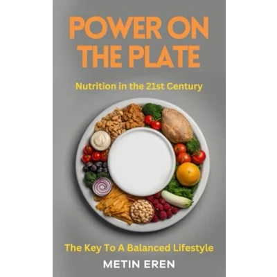 Abbildung von Power On The Plate: Nutrition In 21st Century. Key To A Balanced Lifestyle