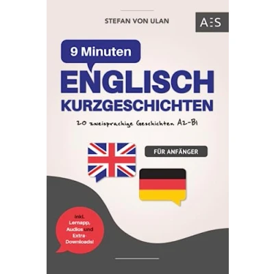 Abbildung von 9 Min Englisch Kurzgeschichten: mit Minuten am Tag fließend sprechen lernen! (20 Geschichten paralleler Übersetzung, Audios, Grammatik, Vokabeln, Lernapp &amp; Extra Downloads)