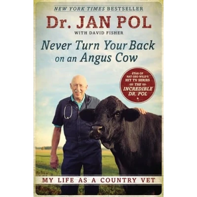 Abbildung von Never Turn Your Back on an Angus Cow: My Life as a Country Vet