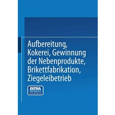 Abbildung von Aufbereitung, Kokerei, Gewinnung der Nebenprodukte, Brikettfabrikation, Ziegeleibetrieb: Mit online files/update