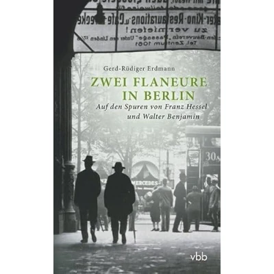 Abbildung von Zwei Flaneure in Berlin: Auf den Spuren von Franz Hessel und Walter Benjamin