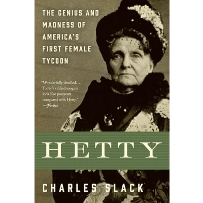 Abbildung von Hetty: the Genius and Madness of America&#039;s First Female Tycoon: A Captivating Biography ... Untold Story America’s Richest Woman