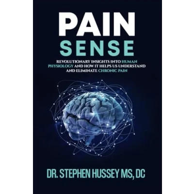 Abbildung von Pain Sense: Revolutionary Insights In Human Physiology and How It Helps Us Understand Eliminate Chronic