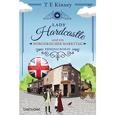 Abbildung von Lady Hardcastle und ein mörderischer Markttag: Kriminalroman (Ein englischer Wohlfühlkrimi, Band 2)