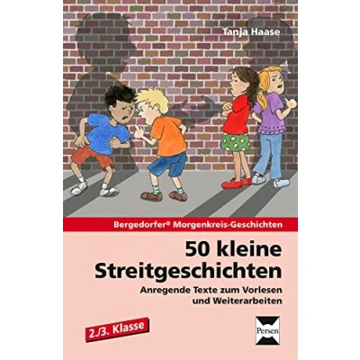 Abbildung von 50 kleine Streitgeschichten 2./3. Klasse: Anregende Texte zum Vorlesen und Weiterarbeiten (Bergedorfer Morgenkreis Geschichten)
