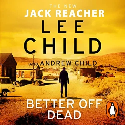 Abbildung von Better Off Dead: the unputdownable Jack Reacher thriller from No.1 Sunday Times bestselling authors (Jack Reacher, 26)